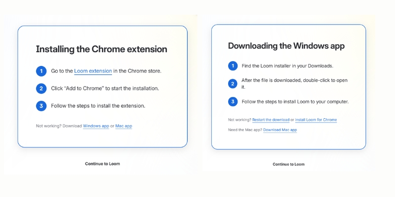 Loom provides flexible installation options—choose between the Chrome extension or desktop app for Windows and Mac to get started quickly.